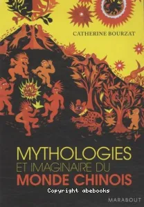 Mythologies et imaginaire du monde chinois