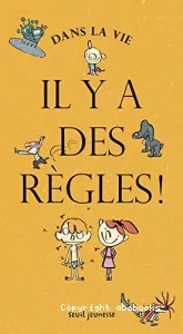 Dans la vie, il y a des règles !