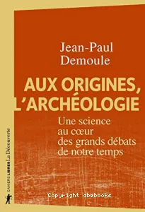 Aux origines, l'archéologie