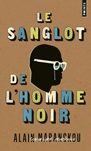 Le sanglot de l'homme noir