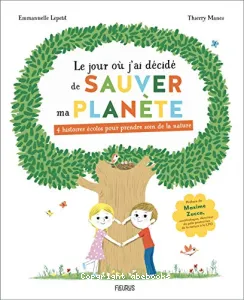 Le jour où j'ai décidé de sauver ma planète