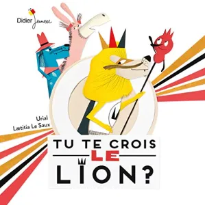 Tu te crois le lion ?