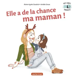 Elle a de la chance ma maman !