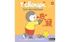 T'choupi fait des bêtises