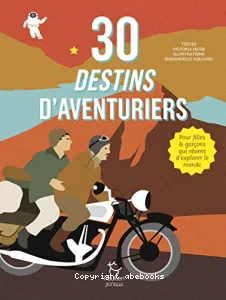 30 destins d'aventuriers