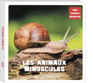 Les animaux miniscules