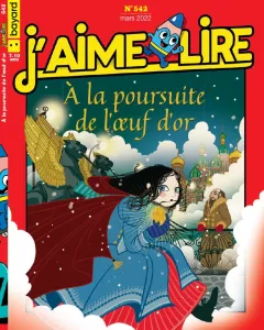 J'aime lire, 542 - Mars 2022 - A la poursuite de l'oeuf d'or