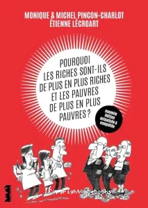 Pourquoi les riches sont-ils de plus en plus riches, et les pauvres de plus en plus pauvres ?