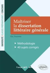 Maîtriser la dissertation littéraire générale