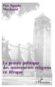 La pensée politique des mouvements religieux en Afrique