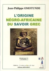 L'origine négro-africaine du savoir grec