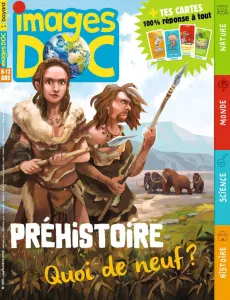 Images doc, 405 - Septembre 2022 - Préhistoire : quoi de neuf ?