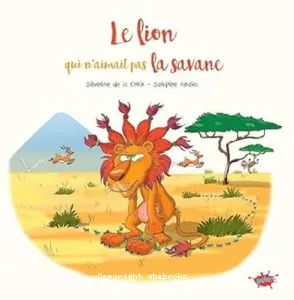 Le lion qui n'aimait pas la savane