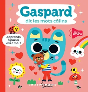 Gaspard dit les mots câlins