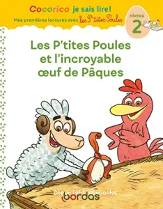 Les p'tites poules et l'incroyable œuf de Pâques