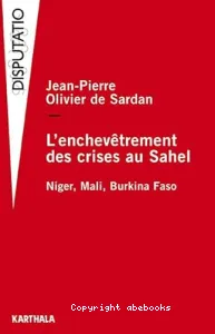 L'enchevêtrement des crises au Sahel