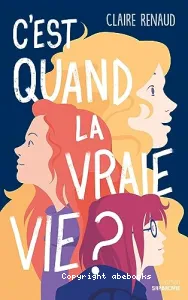 C'est quand la vraie vie ?