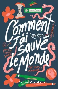 Comment j'ai (un peu) sauvé le monde