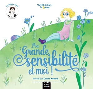 Ma grande sensibilité... et moi !