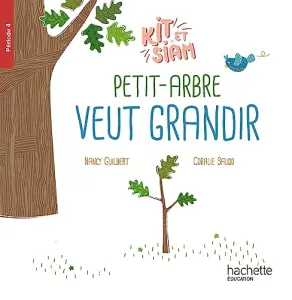 Petit-arbre veut grandir