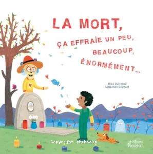 La mort, ça effraie un peu, beaucoup, énormément