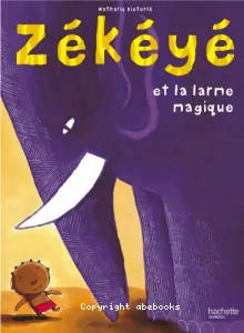 Zékéyé et la larme magique