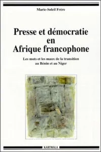 Presse et démocratie en Afrique francophone