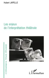 Les enjeux de l'interprétation théâtrale