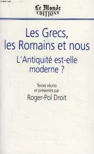 Les Grecs, les Romains et nous