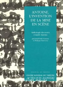 Antoine, l'invention de la mise en scène