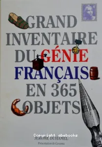 Grand inventaire du génie français en 365 objets