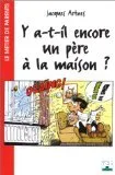 Y a-t-il encore un père à  la maison ?