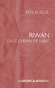 Riwan ou Le chemin de sable